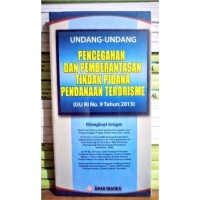 Image of Undang-Undang Pencegahan dan Pemberantasan Tindak Pidana Pendanaan Terorisme (UU RI N0.9 Tahun 2013)