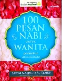 Image of 100 Pesan Nabi untuk Wanita : Penuntun Akhlak dan Ibadah