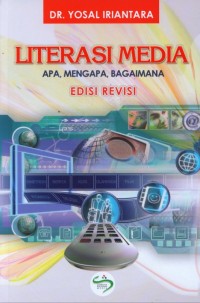 Image of Literasi Media : Apa, mengapa, bagaimana