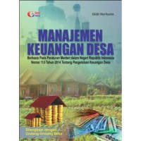 Image of Manajemen Keuangan Desa : Berbasis pada peraturan mentri dalam negeri Republik Indonesia nomor 113 tahun 2014 tentang pengelolaan keuangan desa