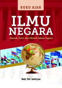 Image of Buku Ajar Ilmu Negara : Sejarah, Teori, dan Filosofi Tujuan Negara