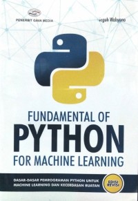 Image of Fundamental of Python for Machine Learning : Dasar - Dasar Pemrograman Python untuk Machine Learning dan Kecerdasan Buatan