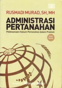 Image of Administrasi Pertanahan : Pelaksanaan hukum pertanahan dalam praktek