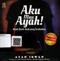 Image of Aku Mau Ayah!   : Kisah-kisah anak yang terabaikan