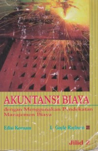 Image of Akuntansi Biaya : dengan Menggunakan Pendekatan Manajemen Biaya