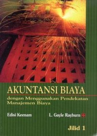 Image of Akuntansi Biaya : dengan Menggunakan Pendekatan Manajemen Biaya