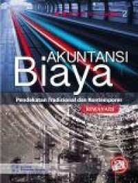 Image of Akuntansi Biaya : Pendekatan tradisional dan kontemporer