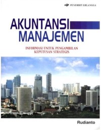Image of Akuntansi Manajemen : Informasi untuk Pengambilan Keputusan Strategis