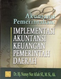 Image of Akuntansi Pemerintahan : Implementasi akuntansi keuangan pemerinta daerah