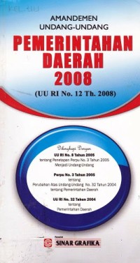 Image of Amandemen Undang-undang Pemerintahan Daerah 2008 (UU RI No. 12 Th. 2008)