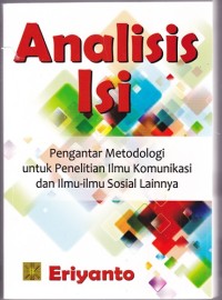 Image of Analisis Isi : Pengantar metodologi untuk penelitian ilmu komunikasi dan ilmu ilmu sosial lainnya