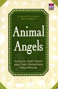 Image of Animal Angels : Kumpulan Kisah Hewan yang Telah Memperkaya Hidup Manusia