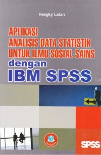 Image of Aplikasi Analisis Data Statistik Untuk Ilmu Sosial Sains Dengan IBM SPSS