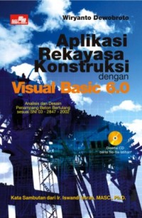 Image of Aplikasi Rekayasa Konstruksi dengan Visual Basic 6.0 : analisis dengan desain penampanjg beton bertulang sesuai SNI 03-2847-2002