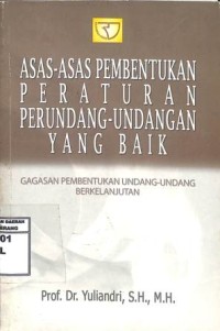 Image of Asas-asas Pembentukan Peraturan Perundang-undangan yang Baik : gagasan pembentukan undang-undang berkelanjutan