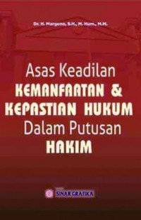 Image of Asas Keadilan Kemamfaatan dan Kepastian Hukum dalam Putusan Hakim