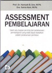 Image of Assesment Pembelajaran : Salah satu bagian penting dari pelaksanaan pembelajaran yang tidak dapat diabaikan adalah pelaksanaan penilaian