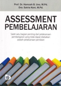 Image of Assessment Pembelajaran : salah satu bagian penting dari pelaksanaan pembelajaran yang tidak dapat diabaikan adalah pelaksanaan penilaian