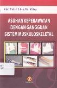 Image of Asuhan Keperawatan dengan Gangguan Sistem Muskuloskeletal