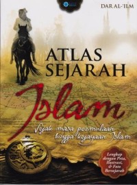 Image of Atlas Sejarah Islam Sejak Masa Permulaan Hingga Kejayaan Islam