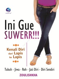 Image of Ini Gue Suwerr!!! Kenali Diri ddari Lapis ke Lapis