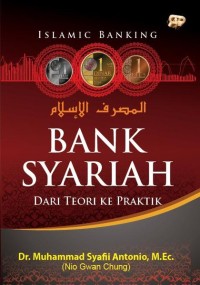 Image of Bank Syariah : Dari Teori ke Praktik