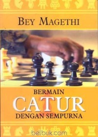 Image of Bermain Catur dengan Sempurna