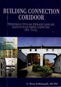 Image of Building Connection Coridoor : Pedoman tugas perancangan bangunan sipil gedung (TS. 7512)