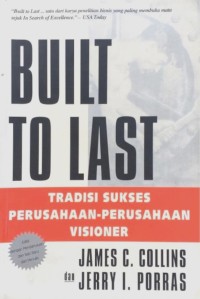 Image of Built to Last : Tradisi Sukses Perusahaan-Perusahaan Visioner
