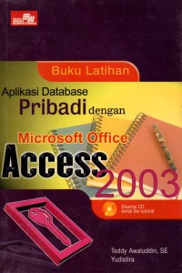 Image of Buku Latihan Aplikasi Database Pribadi dengan Microsoft Office Access 2003