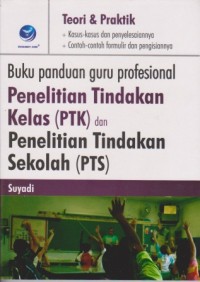 Image of Buku Panduan Guru Profesional Penelitian Tindakan Kelas (PTK) dan Penelitian Tindakan Sekolah (PTS)
