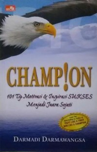 Image of Champion : 101 tip motivasi & inspirasi sukses menjadi juara sejati