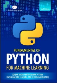 Image of Fundamental of Python For Machine Learning (Dasar-Dasar Pemrograman Python untuk Machine Learning dan Kecerdasan Buatan)