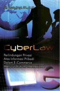 Image of CyberLaw : Perlindungan privasi atas informasi pribadi dalam e-commerce menurut hukum internasional