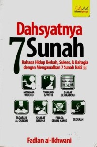 Image of Dahsyatnya 7 Sunah : rahasia hidup berkah, sukses, dan bahagia dengan mengamalkan 7 sunah nabi SAW