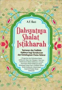 Image of Dahsyatnya Shalat Istikharah : Tuntunan dan fadhilah ajaibnya kesuksesan dan kebahagiaan dunia-akhirat