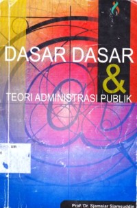 Image of Dasar-dasar dan Teori Administrasi Publik