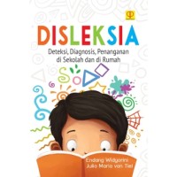 Image of Disleksia : Deteksi, Diagnosis, Penanganan di Sekolah dan di Rumah