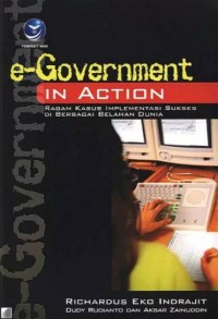 Image of E - Government in Action : Ragam Kasus Implementasi Sukses di Berbagai Belahan Dunia