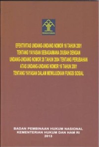 Image of Efektivitas Undang-Undang No.16 Tahun 2001 Tentang Yayasan sebagaimana Diubah dengan Undang-Undang No.28 Tahun 2004 Tentang PErunahan Atas Undang-Undang No.16 Tahun 2001 Tentang yayasan Dalam Mewujudkan Fungsi Sosial