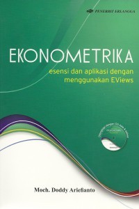 Image of Ekonometrika : Esensi dan aplikasi dengan menggunakan Eviews