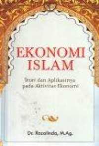 Image of Ekonomi Islam : Teori dan Aplikasinya Pada Aktivitas Ekonomi