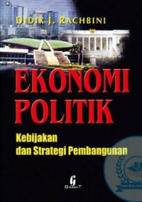 Image of Ekonomi Politik : Kebijakan dan strategi pembangunan