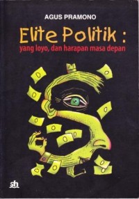 Image of Elite Politik : yang loyo, dan harapan masa depan