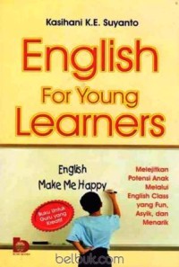 Image of English For Young Learners : Melejitkan potensi anak melalui english class yang fan, asik, dan menarik