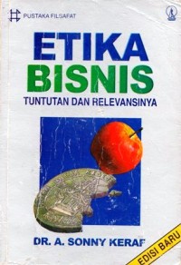 Image of Etika Bisnis : Tuntutan dan relevansinya