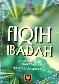 Image of Fiqih Ibadah : untuk IAIN, STAIN dan PTAIS
