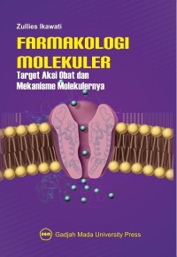Image of Farmakologi Molekuler : Target Aksi Obat dan Mekanisme Molekulernya