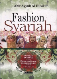 Image of Fashion Syariah : PanduanWanita dalam mempercantik dan Memperindah Diri Sesuai Syariah