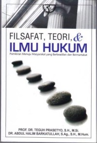 Image of Filsafat, Teori & Ilmu Hukum : pemikiran menuju masyarakat yang berkeadilan dan bermartabat